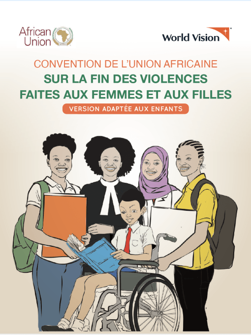 CONVENTION DE L’UNION AFRICAINE SUR LA FIN DES VIOLENCES FAITES AUX FEMMES ET AUX FILLES VERSION ADAPTÉE AUX ENFANTS