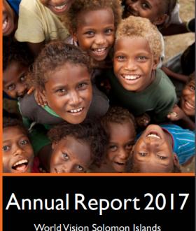 2017 World Vision Solomon Islands Annual Report