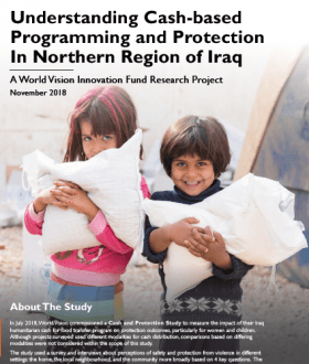 Case study report on cash and protection to measure the impact of World Vision's humanitarian cash-for-food transfer programme in Iraq on protection outcomes, particularly for women and children.