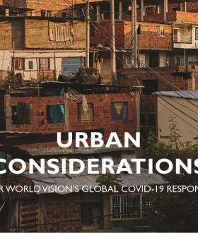 Urban Considerations for World Vision's response to COVID-19