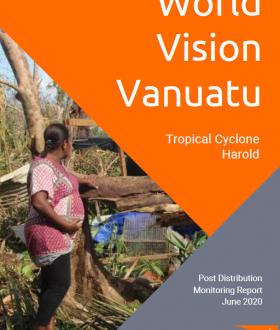 Tropical Cyclone Harold - World Vision Post Distribution Monitoring Report - Summary