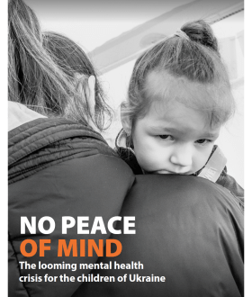 No peace of mind - World Vision Report on the mental health costs of conflict in Ukraine
