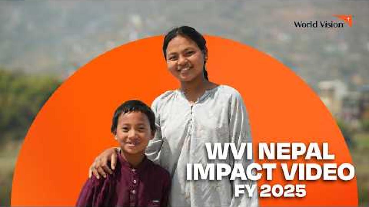 World Vision Nepal FY25 Impact | Transforming Children's Lives Across 17 Districts
