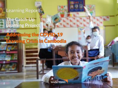 The Catch-Up learning Report: Addressing the COVID-19 Learning Crisis in Cambodia