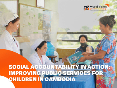 SOCIAL ACCOUNTABILITY IN ACTION: IMPROVING PUBLIC SERVICES FOR CHILDREN IN CAMBODIA