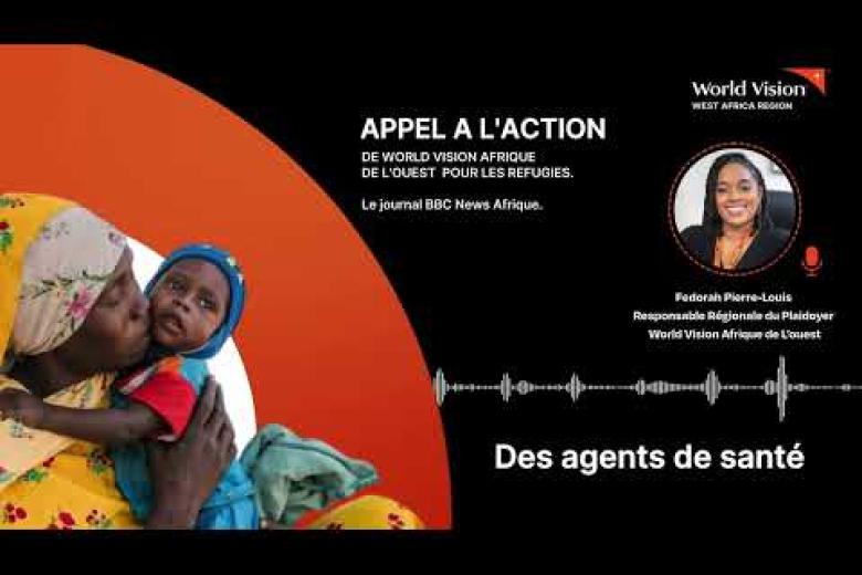 APPEL A L'ACTION DE WORLD VISION AFRIQUE L'OUEST POUR LES REFUGIES