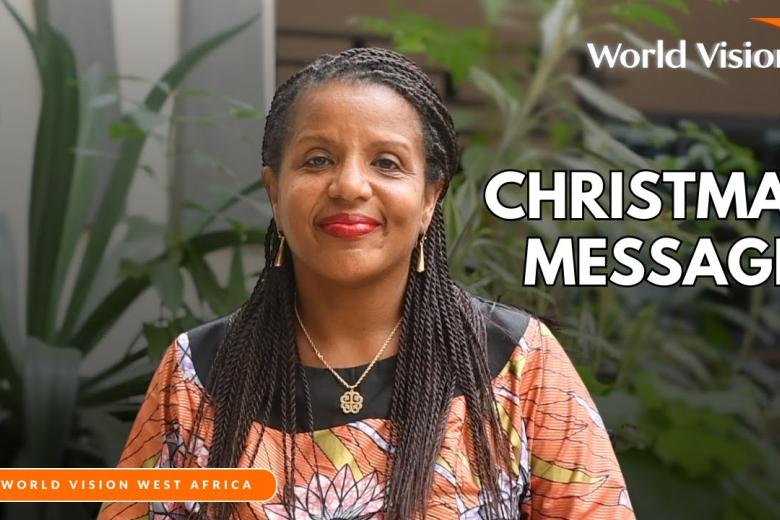 Christmas message from the Regional leader - World Vision West Africa