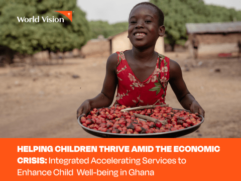 HELPING CHILDREN THRIVE AMID THE ECONOMIC CRISIS: Integrated Accelerating Services to Enhance Child Well-being in Ghana