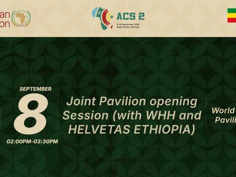 Joint Pavilion opening Session (with WHH and HELVETAS ETHIOPIA)