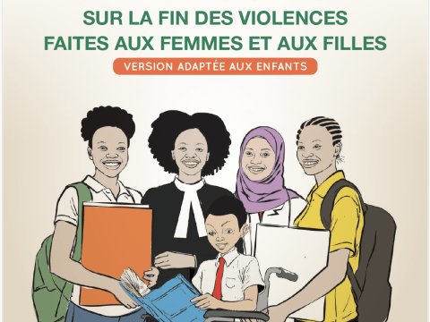 CONVENTION DE L’UNION AFRICAINE SUR LA FIN DES VIOLENCES FAITES AUX FEMMES ET AUX FILLES VERSION ADAPTÉE AUX ENFANTS